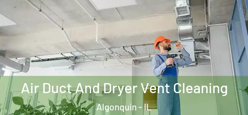 Air Duct And Dryer Vent Cleaning Algonquin - IL