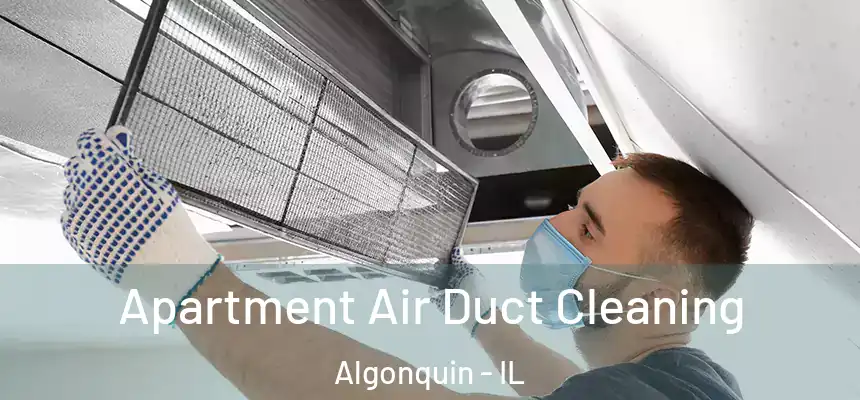  Apartment Air Duct Cleaning Algonquin - IL