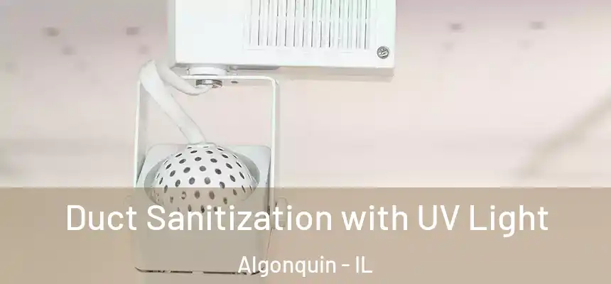  Duct Sanitization with UV Light Algonquin - IL